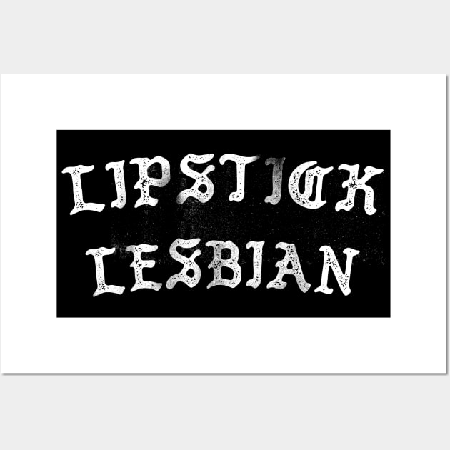 Lipstick Lesbian Wall Art by DankFutura